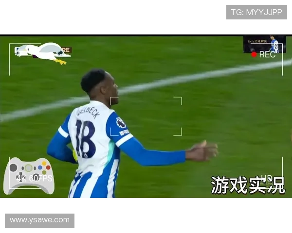 34岁维尔贝克再度闪耀双响 布莱顿2-1领先纽卡延续强势表现